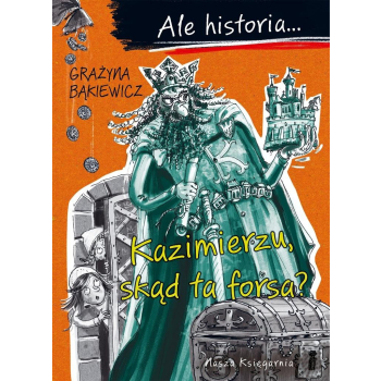 Ale historia... 2 Kazimierzu, skąd ta forsa?